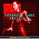 Paranoia Max Dirty Mix (SMM-Special)