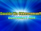 Okkusenman (Eurobeat Mix) BG