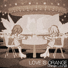 LOVE IS ORANGE-jacket (Retina)