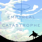 EMPYREAL CATASTROPHE