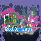Knock Out Regrets