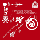 50th Memorial Songs -Beginning Story-