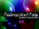Feelings Won't Fade(Extend Trance Mix)