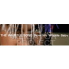 THE WHISTLE SONG (Blow My Whistle Baby)
