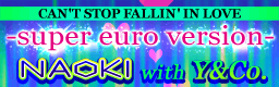CAN'T STOP FALLIN' IN LOVE (super euro version)