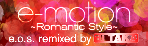 e-motion ~Romantic Style~