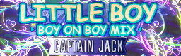 LITTLE BOY (BOY ON BOY MIX)