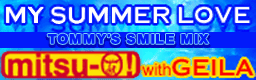 MY SUMMER LOVE(TOMMY'S SMILE MIX)