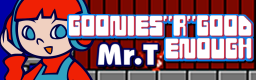 GOONIES''R''GOOD ENOUGH