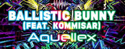 Ballistic Bunny (feat. Kommisar)
