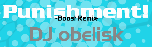 Punishment! -Boost Remix-