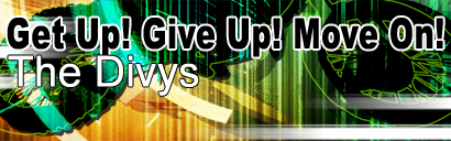 Get Up! Give Up! Move On!