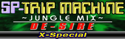 SP-TRIP MACHINE~JUNGLE MIX~(X-Special)