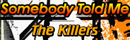 Somebody Told Me