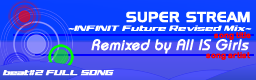 [Full Song] SUPER STREAM ~INFINIT FUTURE Revised Mix~