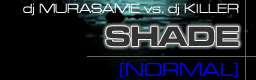 http://zenius-i-vanisher.com/simfiles/NXC-P%20Music%20Collection/SHADE%20%5BNORMAL%5D/SHADE%20%5BNORMAL%5D.png?t=1318090339