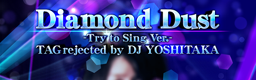Diamond Dust-Try to Sing Ver.-