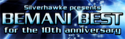 Silverhawke presents BEMANI BEST for the 10th anniversary