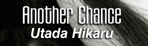 http://zenius-i-vanisher.com/simfiles/The%20Utada%20Hikaru%20Project/Another%20Chance/Another%20Chance.png
