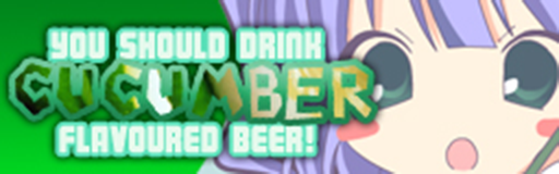 You Should Drink Cucumber Flavoured Beer!