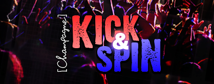 [Round 2 Singles] - Kick&Spin
