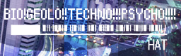 [Week 6] - BIO!GEOLO!!TECHNO!!!PSYCHO!!!!