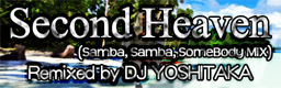 [Remix] - Second Heaven (Samba, Samba, SomeBody MIX)
