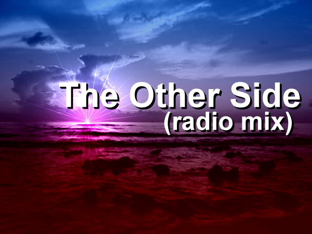 The Other Side (radio mix)
