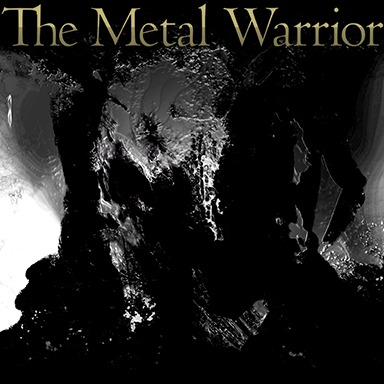 The Metal Warrior