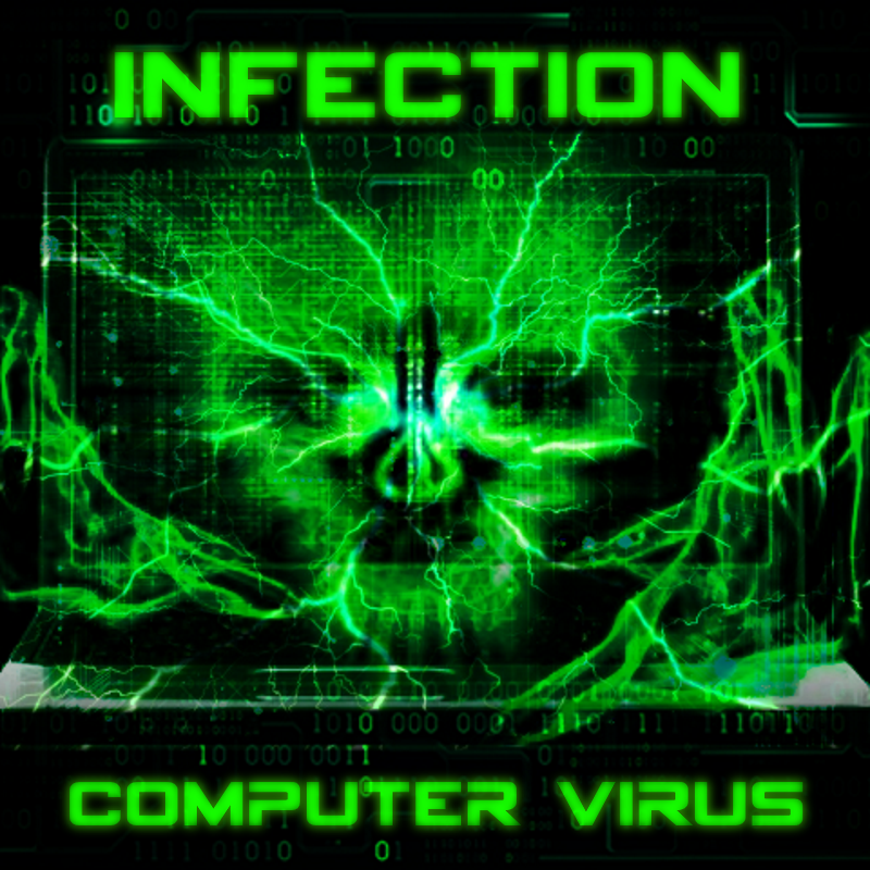 iNFECTiON - COMPUTER VIRUS COVER.png