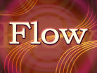 Flow