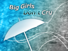 Big Girls Don't Cry