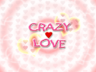 CRAZY LOVE 