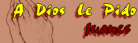A Dios Le Pido (Old Banner #1)