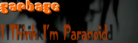 I Think I'm Paranoid (Old Banner)