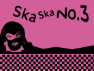 Ska Ska No.3