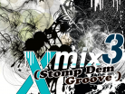 Xmix3 (Stomp Dem Groove)
