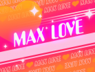 MAX LOVE