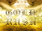 GOLD RUSH