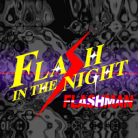 FLASH in the NIGHT