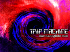 TRIP MACHINE (xac nanoglide mix).png