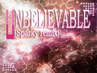 Unbelievable (Sparky remix).png