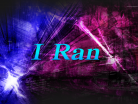I Ran.png