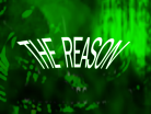 THE REASON