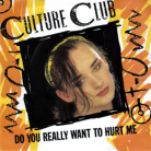 Do You Really Want To Hurt Me-jacket (Retina)