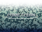 COME CLEAN