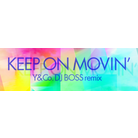 Keep On Movin' Y&Co. DJ BOSS Remix