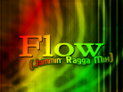 Flow(Jammin' Ragga Mix)