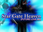 Star Gate Heaven(FUTURE LOVE Mix)
