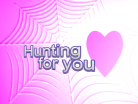 Hunting for you